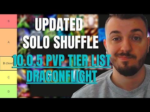 UPDATED SOLO SHUFFLE TIER LIST 10.0.5 DRAGONFLIGHT