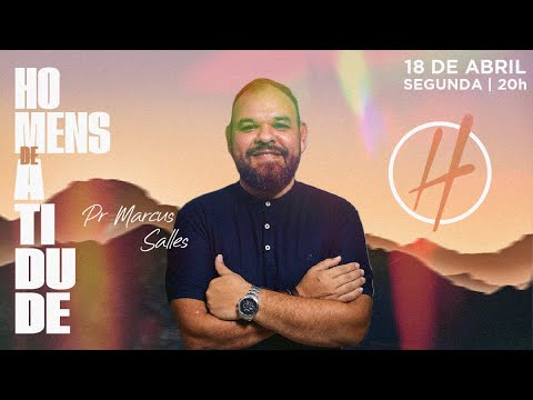 HOMENS DE ATITUDE || PR MARCUS SALLES