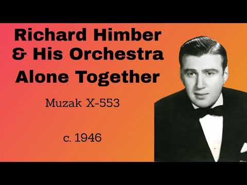 Richard Himber and his orchestra - Alone Together - c. 1946