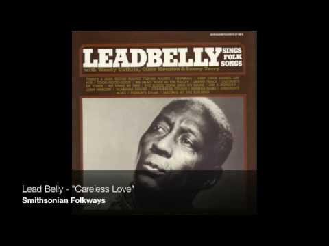 Lead Belly - "Careless Love" [Official Audio]