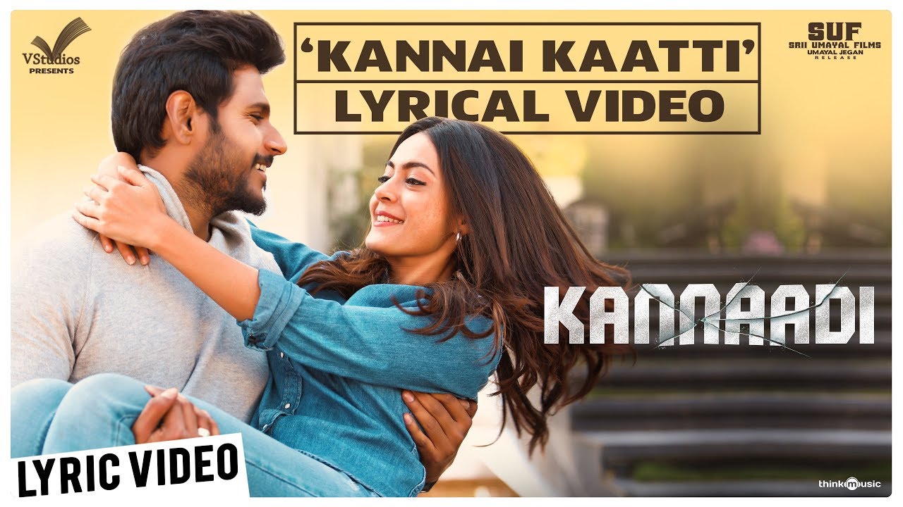 Kannai Kaatti Lyrics  | Kannadi | Anya Singh | Yazin Nizar | S.Thaman