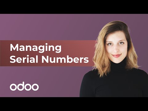 Managing Serial Numbers | Odoo Inventory