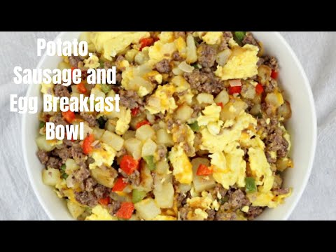Potato, Sausage and Egg Breakfast Bowl | Breakfast Bowl | How to make a Breakfast Bowl