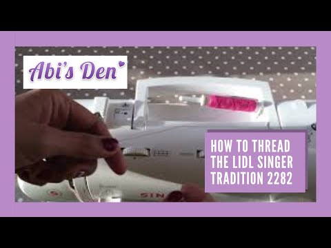 So fädeln Sie Ihre 🧵 Lidl Singer Tradition Tutorial 2282 ein | Abi’s Den ✂️🧵🌸 #sewwithabi