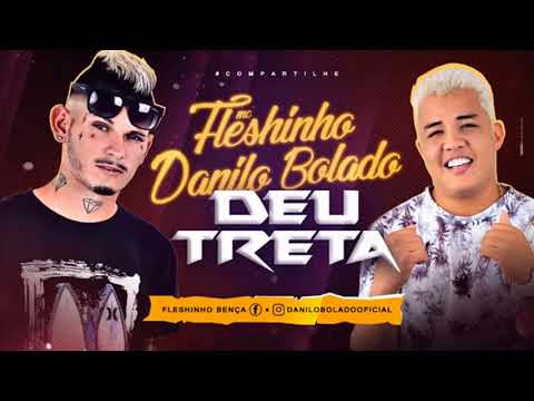 MC FLESHINHO E DANILO BOLADO - DEU TRETA - MÚSICA NOVA 2017