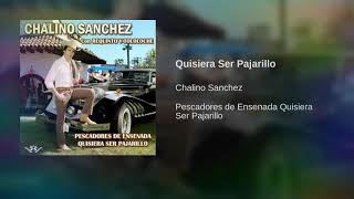 Chalino Sánchez - Quisiera Ser Pajarillo (Requinto Y Tololoche)