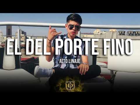 El del porte fino - Alto Linaje - LETRA 🔥🔥