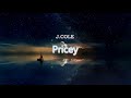 J Cole Pricey Feat Ari Lennox Young Dro Gucci Mane Lyrics
