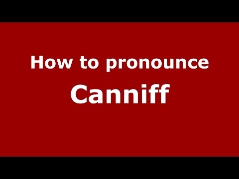 How to Pronounce Canniff - PronounceNames.com