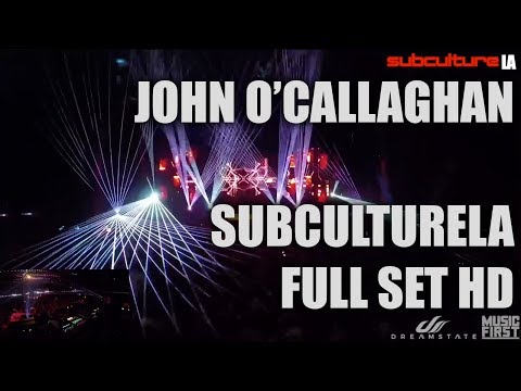 John O'Callaghan - Live SubcultureLA 2017 FULL SET HD Multi Angle