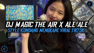 Download lagu DJ MAGIC THE AIR X ALE ALE STYLE MENGKANE COCOK BUAT DI PERJALANAN DJ TERBARU 2025 mp3