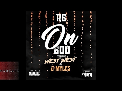 RG ft. West West, J.Myles - On God [Prod. By Paupa] [New 2017]