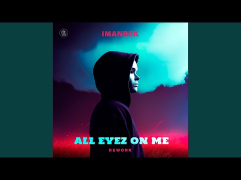 All Eyez On Me (Rework)