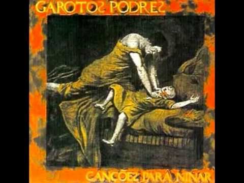 Garotos Podres - Cancões Para Ninar - Álbum Completo - Full Álbum