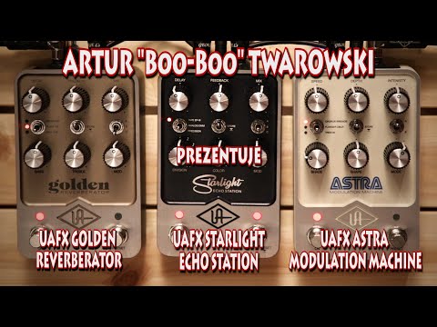 UAFX ASTRA Modulation, GOLDEN Reverb, STARLIGHT Echo - Artur Twarowski w Guitar Stories prezentuje