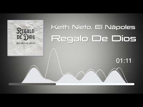 Keith Nieto Ft. El Nápoles - Regalo De Dios (Audio)