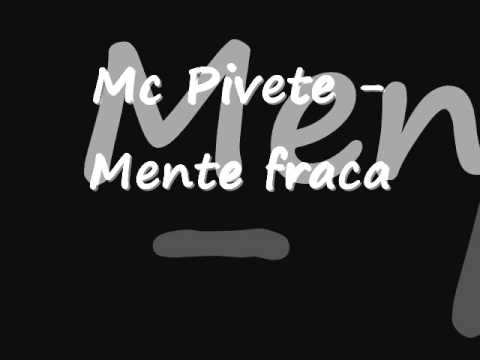 Mc Pivete - Mente fraca