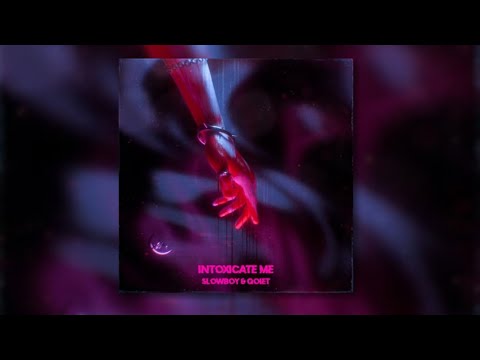 Slowboy & Qoiet - Intoxicate Me