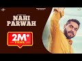 NAHI PARWAH Full Video SUKHDEV SUKH Latest Punjabi Songs 2018 New Punjabi Songs 2018