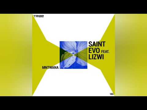 Saint Evo feat. Lizwi - Mntwana (Original Mix)