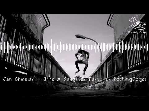 Jan Chmelar - It's A Gangster Party 2 [RockingCogs]