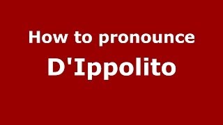 How to pronounce D’ippolito