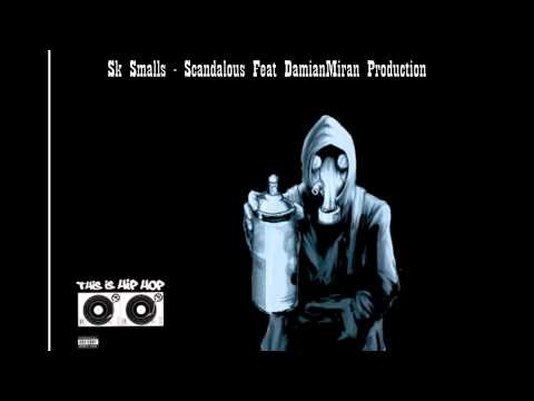 Sk Smalls - Scandalous Feat DamianMiran Production 2011