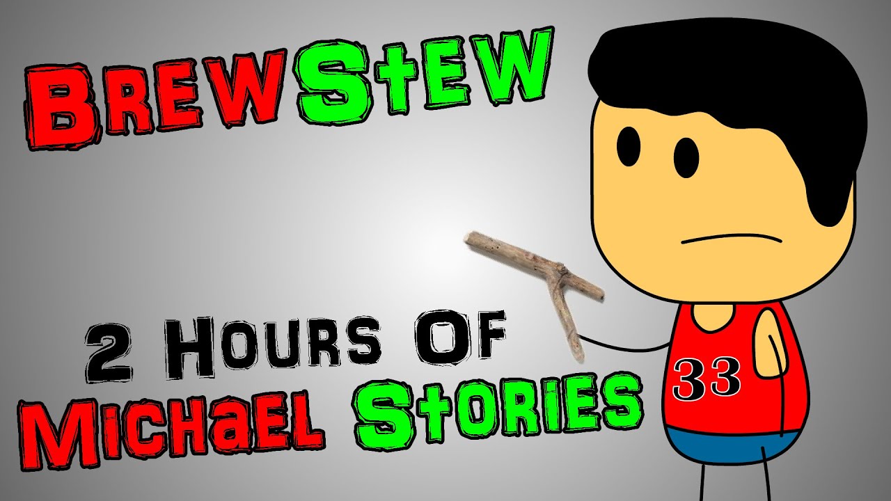 Brewstew -  2 Hours Of Michael Stories