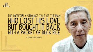 The Incredibly Strange Tale of The Man Who Lost His Love But Bought It Back With A Packet of Duck Rice Video