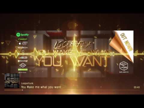 Looperfunk - You make me what you want preview