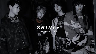 SHINee - Dont Call Me  edit audio ✨