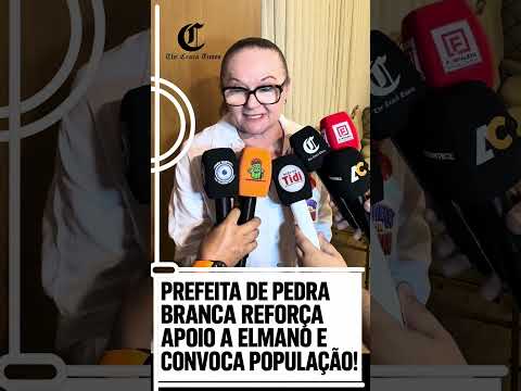 🚨 PREFEITA DE PEDRA BRANCA REFORÇA APOIO A ELMANO E CONVOCA POPULAÇÃO! 🔥🗳️