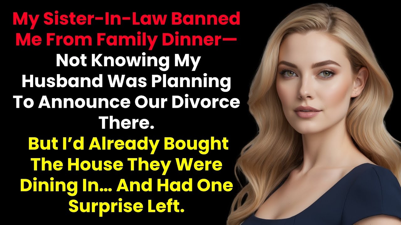 My Sister-In-Law Banned Me From Family Dinner—Where My Husband Planned To Announce Our Divorce