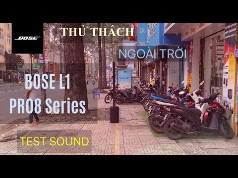 Loa Di Động #BOSE L1 PRO8 Comlum Line Array | Thử thách “Chất Âm” Ngoài Trời & Và Cái Kết