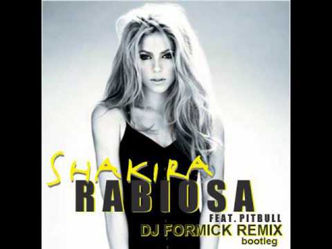 Shakira ft. Pitbull - Rabiosa (Dj Formick remix)