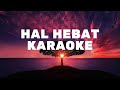 Hal Hebat karaoke Version (Ifan Seventeen feat ifan Govinda)