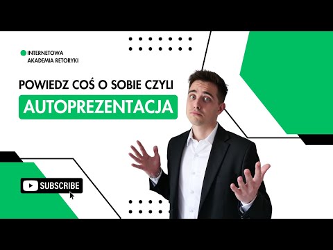 Powiedz coś o sobie czyli autoprezentacja - Internetowa Akademia Retoryki
