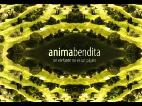 Ánima bendita - Un elefante no es un pájaro (2007 disco completo)