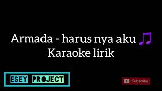 Download lagu ARMADA - HARUS NYA AKU KARAOKE LIRIK MUSIC mp3 Download lagu ARMADA - HARUS NYA AKU KARAOKE LIRIK MUSIC mp3