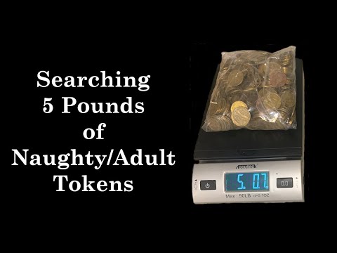 Searching 5 pounds of naughty adult tokens