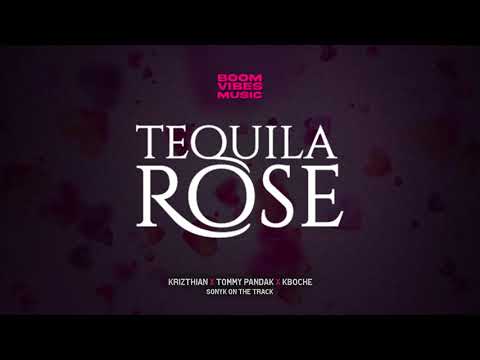 Tequila Rose | Krizthian, Tommy Pandak & Kboche