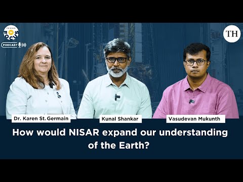 How would NISAR expand our understanding of the Earth? | In Focus podcast
