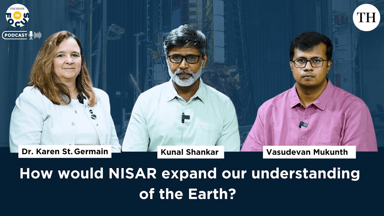 How would NISAR expand our understanding of the Earth? | In Focus podcast