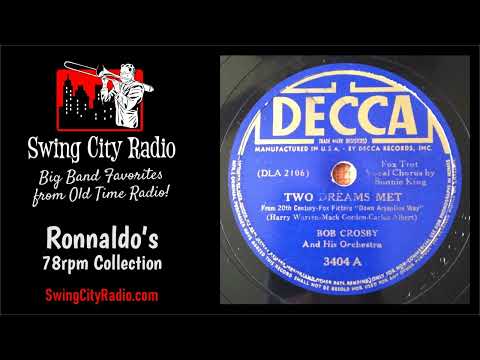 Two Dreams Met - Bob Crosby (78 RPM)
