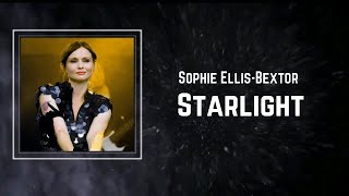 Sophie Ellis Bextor - Starlight (Lyrics) 🎵