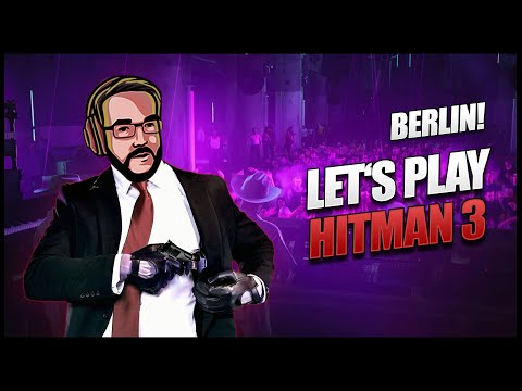 Let's Play Hitman 3: #3 Berlin - 47 als DJ?!!