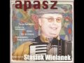 Stasiek Wielanek - Nie ma cwaniaka nad ...