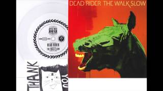Dead Rider - The Walk Slow