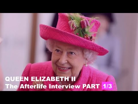 The Afterlife Interview with QUEEN ELIZABETH II (PART 1/3)