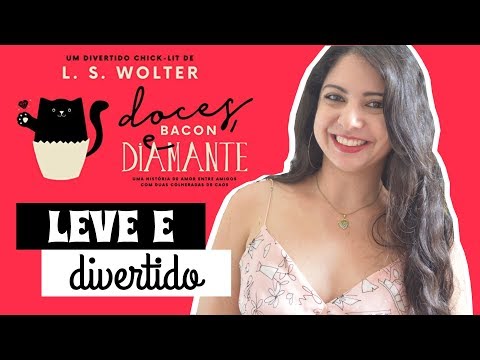 GOSTOSO DE LER: DOCES, BACON E DIAMANTE, DE L.S. WOLTER | MINHA VIDA LITERÁRIA